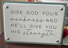 Inspirational Religious Quote Metal Plaque ‘Give God Your Weakness’