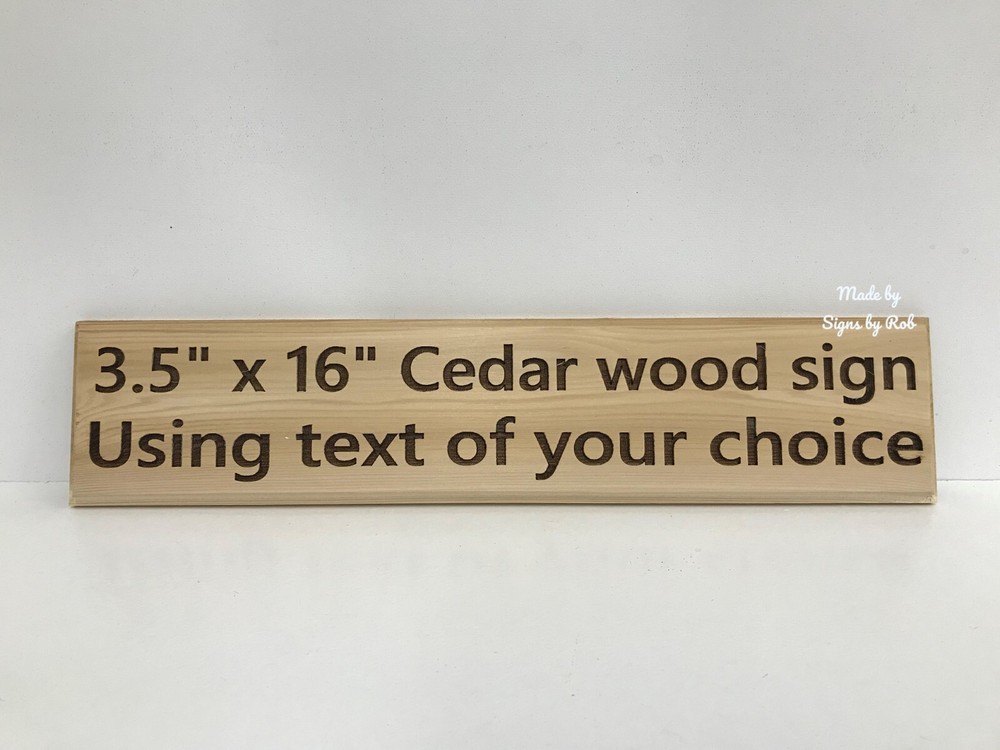 3 1/2″ x 16″ personalized custom made Cedar sign using «TEXT OF YOUR CHOICE»