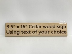 3 1/2″ x 16″ personalized custom made Cedar sign using «TEXT OF YOUR CHOICE»