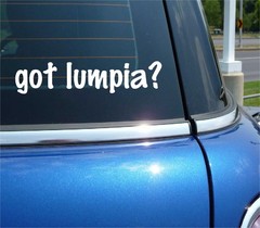 got lumpia? CAR DECAL BUMPER STICKER VINYL FUNNY JOKE WINDOW