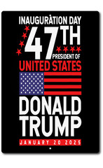 2025 Tin Metal Sign Trump DONALD TRUMP Inauguration 47th President January 20th