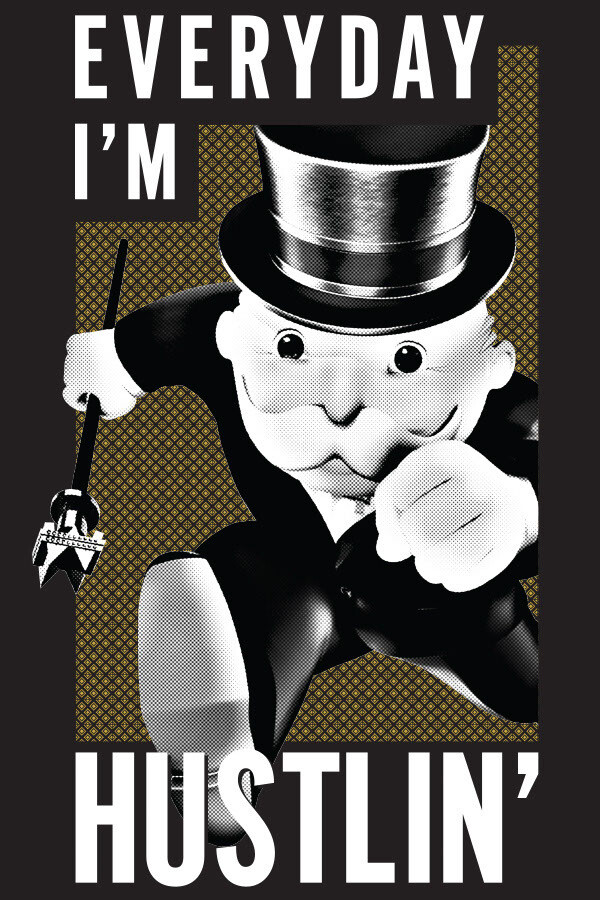 MONOPOLY EVERYDAY I’M HUSTLIN’ 24X36 POSTER GIFT BOARD GAMES ICONIC HASBRO FUNNY