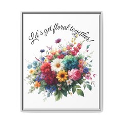 Let’s get floral together! Flowers Floral Wall Art Canvas Framed Matte Canvas