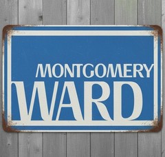 Montgomery Ward 8 x 12 Vintage Novelty Metal Sign Made In USA New!
