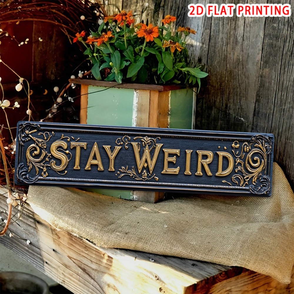 Stay Weird Street Sign Retro Funny Wall Decor Metal Tin Signs Horror Dorm Plaque