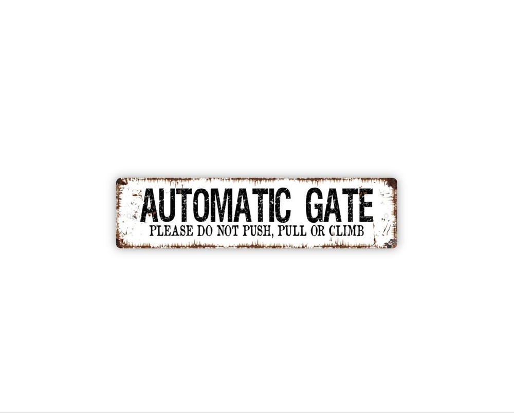 Automatic Gate Please Do Not Push Pull Or Climb Sign | Metal Sign Gate Warning