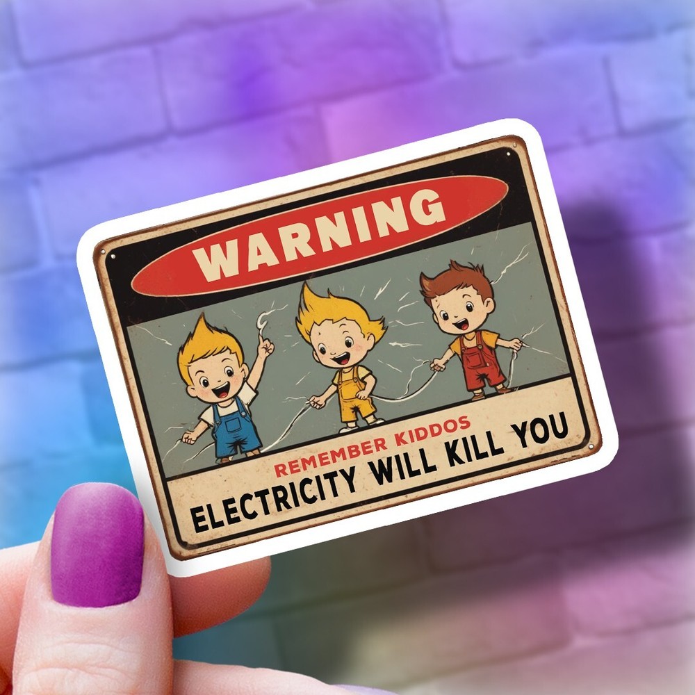 Funny Vinyl Sticker: «Electricity Will Kill You» Electrician Safety Decal