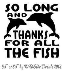So Long Thanks For All The Fish Vinyl Decal Hitchhiker’s Guide Movie Dolphins