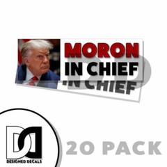 MORON in Chief Bumper Sticker Decal 9″ Trump Sticker 20PK