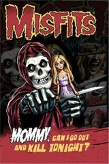 Misfits Mommy Can I Kill… Poster 24in x 36in