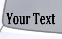 CUSTOM YOUR TEXT ~ Vinyl Decal Sticker Car Window Bumper Personalized Lettering