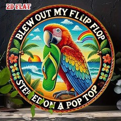 Blew Out My Flip Flop Metal Sign Tropical Parrot Beach Tiki Bar Patio Wall Decor