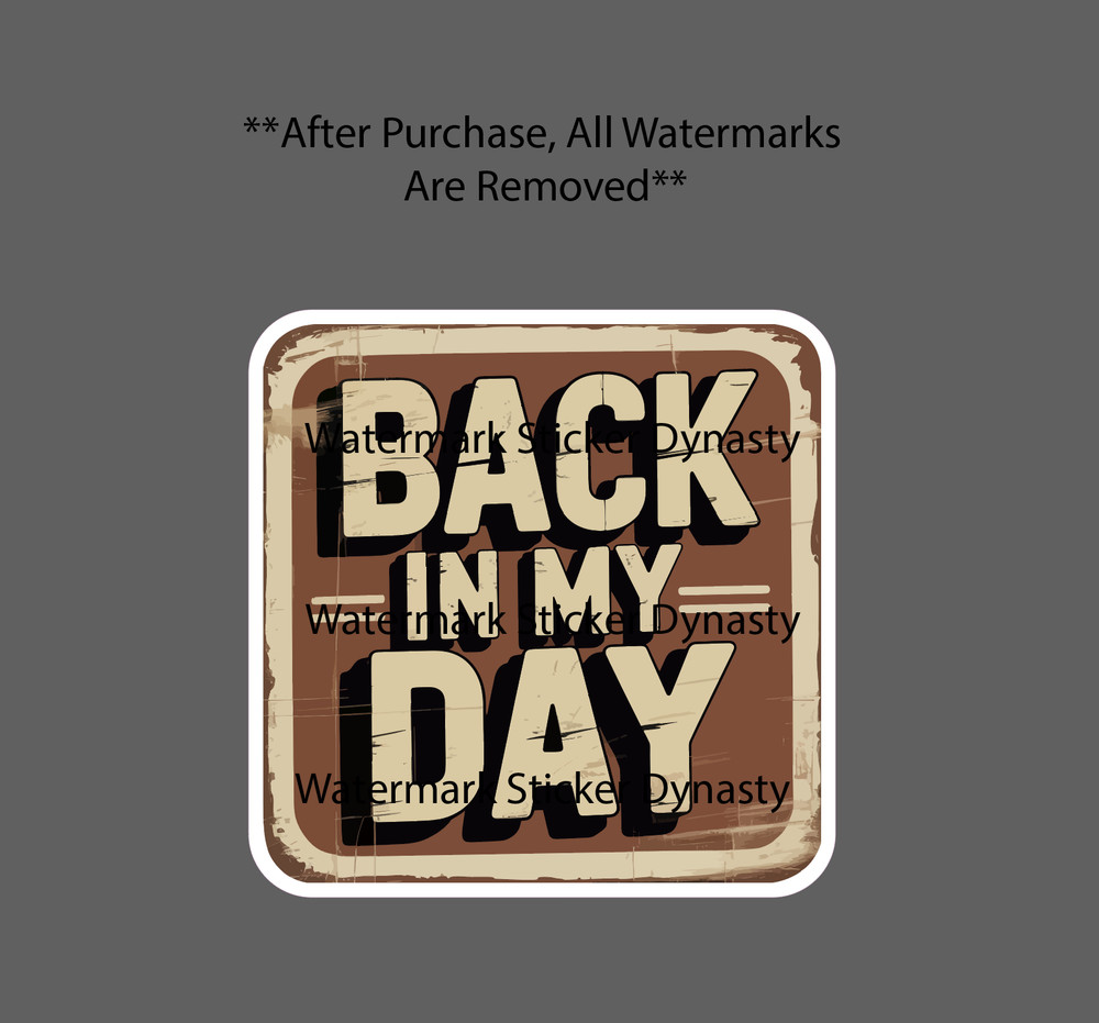 Back In My Day Sticker Waterproof Decal Retro Vintage Story Funny Gift NEW