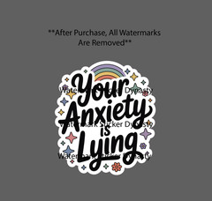 Your Anxiety Is Lying Sticker Waterproof Decal Quote Motivational Gift NEW