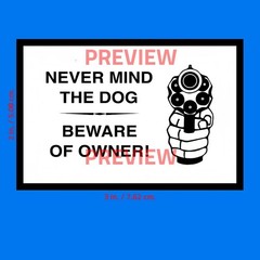 Warning Sign Sticker (NEVER MIND, BEWARE OF OWNER) 2×3 in. Adhesive Photo Print