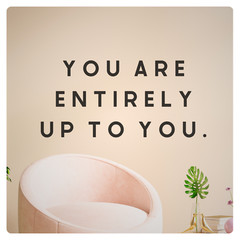 You Are Entirely Motivational Inspirational Wall Decal Sticker Quote Office