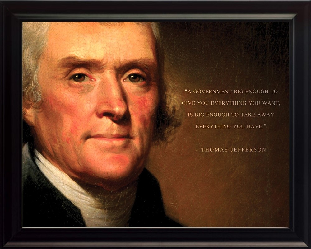 Thomas Jefferson Photo Picture, Poster or Framed Quote «A Government Big Enough»