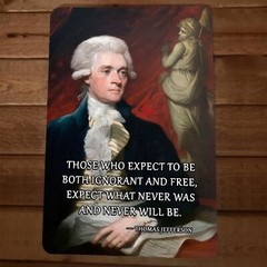 Thomas Jefferson Founding Father Quote 8×12 Metal Wall Sign We The People