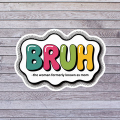 Humor sticker vinyl decal bruh woman formerly known as mom funny saying
