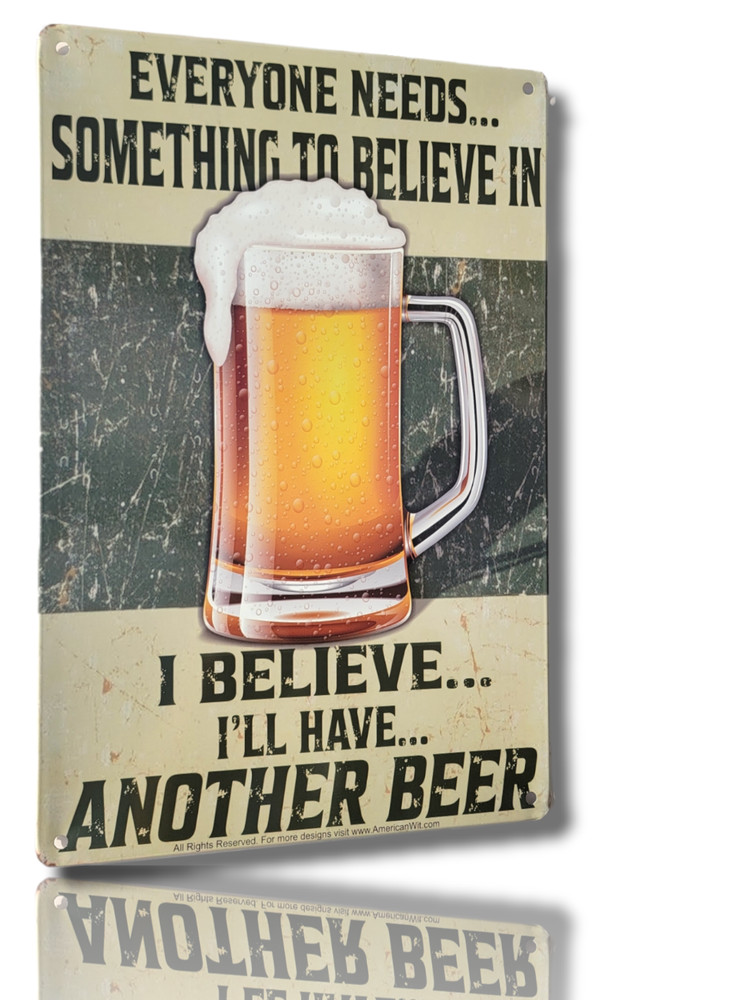 «I Believe I’ll Have Another Beer» 8″ x 12″ Metal Tin Funny Bar Sign
