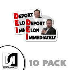 ELON MUSK DEI Deport Elon Immediately Bumper Sticker Decal 4″ Sticker 2PK
