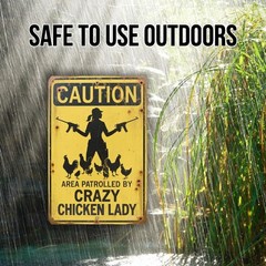 Crazy Chicken Lady Sign 8×12 Funny Farm Warning Metal Wall Decor