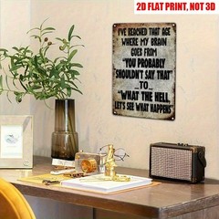 Retro Humor Metal Signs I’VE REACHED THAT AGE Tin Sign Inspired Sarcasm Wall Art