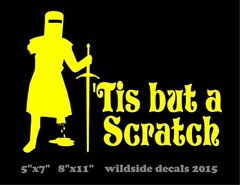 Tis But A Scratch Decal Monty Python car truck window funny vinyl sticker