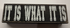 «It is What It Is» Wooden Sign 10 x 3 inches Black & White Sign