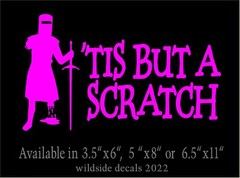 Tis But A Scratch Decal Monty Python Quote car truck window funny vinyl sticker