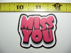 MISS YOU SMALL STICKER DECAL MOTIVATIONAL POSITIVE ATTITUDE MOTIVATE KINDNESS