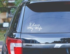 Die Cut Vinyl Decal -I Love My Wife- Transfer Sticker Premium Quality Vinyl