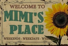 Welcome To Mimi’s Place Aluminum Weatherproof Funny Sign p1328