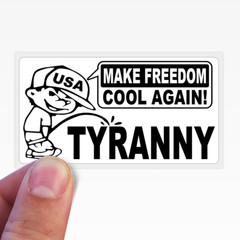 Piss On Tyranny Stickers Decals Make Freedom Cool Again Free Speech Anti 25+ PCS