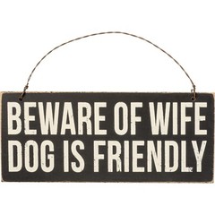 Primitives by Kathy Small Sign Beware of Wife Dog is Friendly Rustic Humor Decor