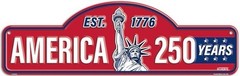 America 250 Years Old Fashioned Sign 18″ X 6″ Embossed Metal Sign
