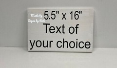 5.5” x 16″ personalized custom painted wood sign using «TEXT OF YOUR CHOICE»