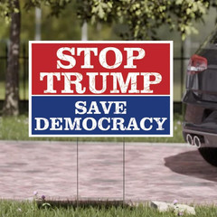 Stop Trump Save Democracy Yard Sign Resist Hate Lawn Sign Anti Trump Sign Double
