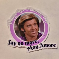 STKR059 Happy Rex Manning Day – Say No More Mon Amore – Empire Records Sticker