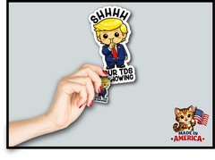 Shh Your TDS is Showing Decal Sticker Trump Derangement Syndrome Political MAGA