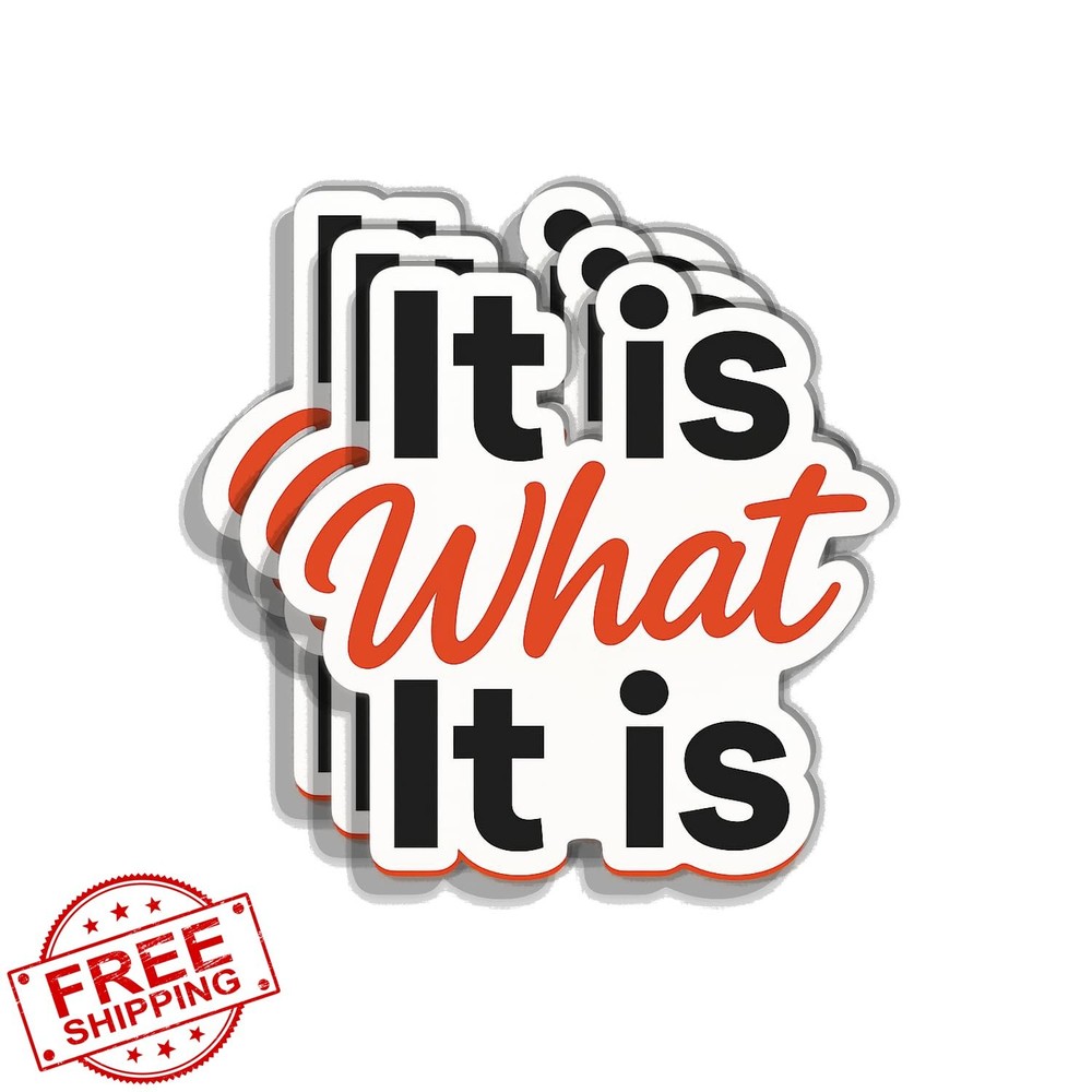 It is What It Is Sticker Motivational Quote Waterproof Vinyl
