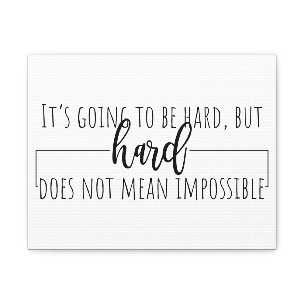 Inspirational Wall Art Canvas, Motivational Decor, It’s Going to Be Hard but