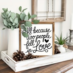 All Because Two People Fell in Love Quote Wood Plaque Framed Romantic Wall Decor