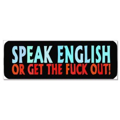 Speak English Or Get The F Out car bumper sticker decal 8″ x 3″