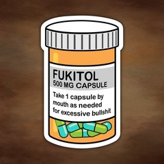 Fukitol Sticker | Sarcastic Decal | Mental Health Sticker | Funny Sticker
