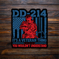 Military sticker decal DD-214 it’s a veteran thing you wouldn’t understand 5″