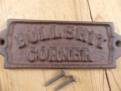 BULLSHIT CORNER SIGN RUSTIC CAST IRON BARWARE PLAQUE BAR WALL DECOR MAN CAVE BS