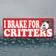 I BRAKE FOR CRITTERS Possum Funny Meme Prank Gag Joke Sticker 8×3