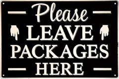 PLEASE LEAVE PACKAGES HERE Metal Sign, 12×8 inches, TIN SIGN, WEATHERPROOF 13z