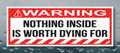 Warning Bumper Sticker Nothing Inside Is Worth Dying For Prank Joke Decal